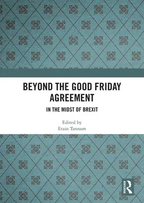 Tannam | Beyond the Good Friday Agreement | Buch | 978-1-138-38547-4 | www2.sack.de