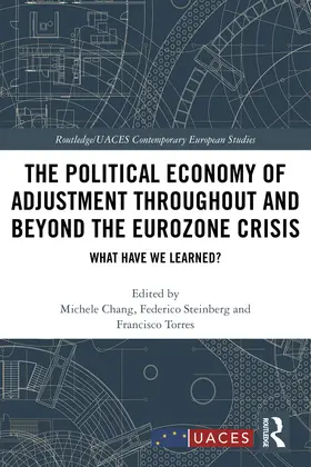 Chang / Steinberg / Torres |  The Political Economy of Adjustment Throughout and Beyond the Eurozone Crisis | Buch |  Sack Fachmedien