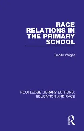 Wright |  Race Relations in the Primary School | Buch |  Sack Fachmedien