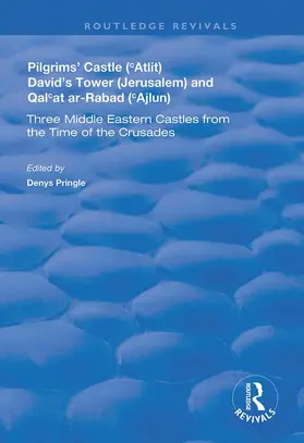 Johns / Pringle |  Pilgrims’ Castle (‘Atlit), David’s Tower (Jerusalem) and Qal‘at ar-Rabad (‘Ajlun) | Buch |  Sack Fachmedien