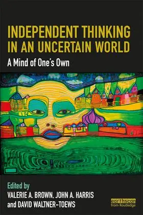 Brown / Harris / Waltner-Toews |  Independent Thinking in an Uncertain World | Buch |  Sack Fachmedien