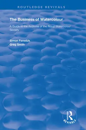 Fenwick / Smith |  The Business of Watercolour | Buch |  Sack Fachmedien