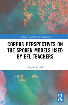 Farrell |  Corpus Perspectives on the Spoken Models Used by Efl Teachers | Buch |  Sack Fachmedien