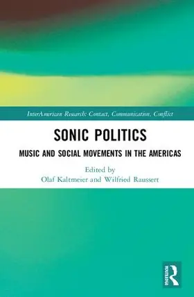Kaltmeier / Raussert | Sonic Politics | Buch | 978-1-138-38939-7 | sack.de