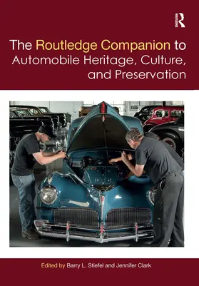 Stiefel / Clark |  The Routledge Companion to Automobile Heritage, Culture, and Preservation | Buch |  Sack Fachmedien