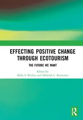 Bricker / Kerstetter | Effecting Positive Change through Ecotourism | Buch | 978-1-138-39013-3 | sack.de