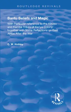Hobley | Bantu Beliefs and Magic | Buch | 978-1-138-39186-4 | sack.de
