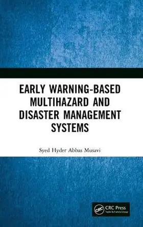 Musavi | Early Warning-Based Multihazard and Disaster Management Systems | Buch | 978-1-138-39188-8 | www2.sack.de