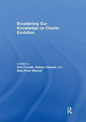 Fornahl / Hassink / Menzel |  Broadening Our Knowledge on Cluster Evolution | Buch |  Sack Fachmedien