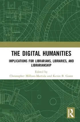 Millson-Martula / Gunn | The Digital Humanities | Buch | 978-1-138-39316-5 | www2.sack.de