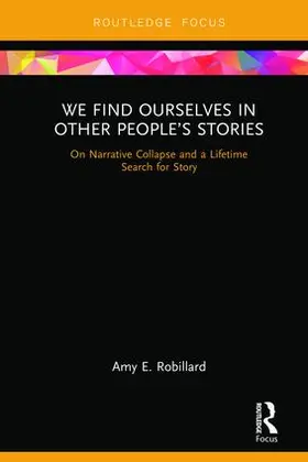 Robillard |  We Find Ourselves in Other People's Stories | Buch |  Sack Fachmedien