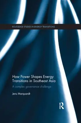 Marquardt |  How Power Shapes Energy Transitions in Southeast Asia | Buch |  Sack Fachmedien