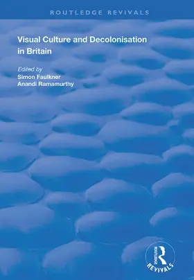 Ramamurthy / Faulkner |  Visual Culture and Decolonisation in Britain | Buch |  Sack Fachmedien