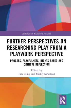 King / Newstead |  Further Perspectives on Researching Play from a Playwork Perspective | Buch |  Sack Fachmedien