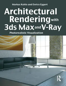 Kuhlo / Eggert |  Architectural Rendering with 3ds Max and V-Ray | Buch |  Sack Fachmedien