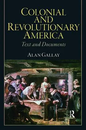 Gallay |  Colonial and Revolutionary America | Buch |  Sack Fachmedien