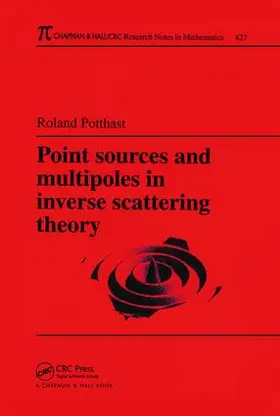 Potthast |  Point Sources and Multipoles in Inverse Scattering Theory | Buch |  Sack Fachmedien