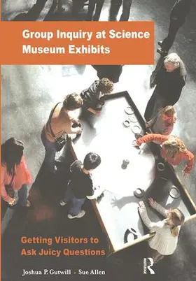 Gutwill / Allen |  Group Inquiry at Science Museum Exhibits | Buch |  Sack Fachmedien