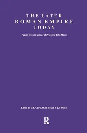 Clark / Roxan / Wilkes |  The Later Roman Empire Today | Buch |  Sack Fachmedien