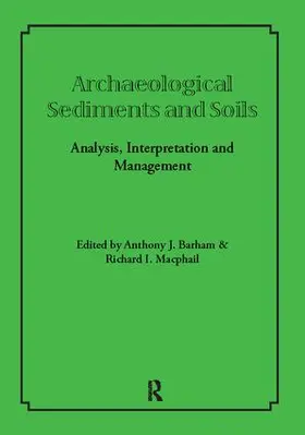 Barham / Macphail |  Archaeological Sediments and Soils | Buch |  Sack Fachmedien