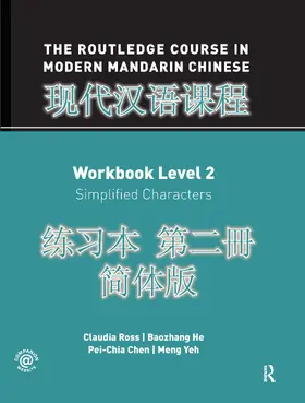 Ross / He / Chen |  The Routledge Course in Modern Mandarin Chinese Workbook Level 2 (Simplified) | Buch |  Sack Fachmedien