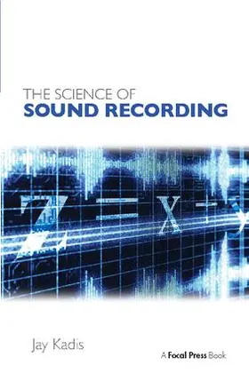 Kadis |  The Science of Sound Recording | Buch |  Sack Fachmedien