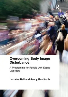 Bell / Rushforth | Overcoming Body Image Disturbance | Buch | 978-1-138-40746-6 | www2.sack.de