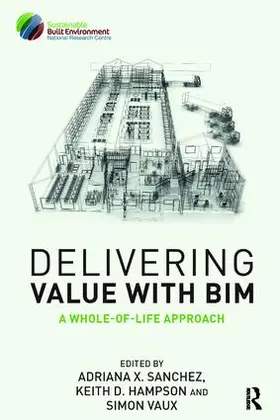 Sanchez / Hampson / Vaux |  Delivering Value with BIM | Buch |  Sack Fachmedien