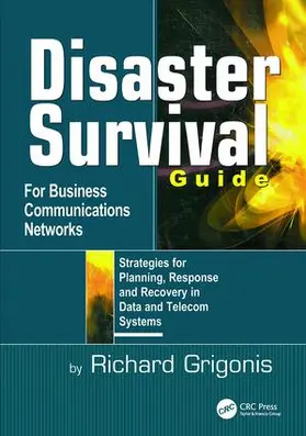 Grigonis |  Disaster Survival Guide for Business Communications Networks | Buch |  Sack Fachmedien