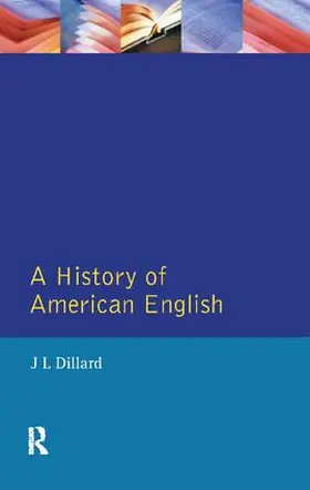 Dillard | A History of American English | Buch | 978-1-138-41281-1 | sack.de