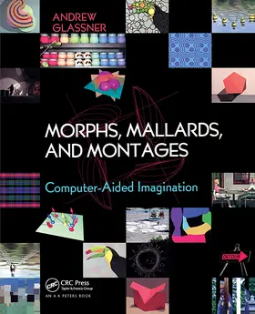 Glassner |  Morphs, Mallards, and Montages | Buch |  Sack Fachmedien