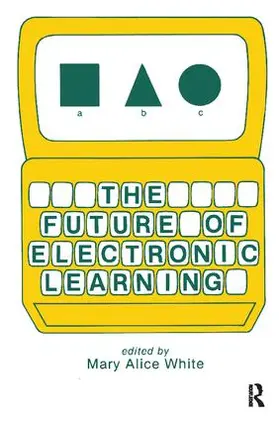 White | The Future of Electronic Learning | Buch | 978-1-138-41422-8 | www2.sack.de