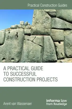 van Wassenaer |  A Practical Guide to Successful Construction Projects | Buch |  Sack Fachmedien