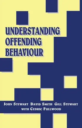 Stewart / Smith / Fullwood | Understanding Offending Behaviour | Buch | 978-1-138-41556-0 | sack.de