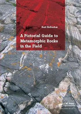 Hollocher | A Pictorial Guide to Metamorphic Rocks in the Field | Buch | 978-1-138-41866-0 | sack.de