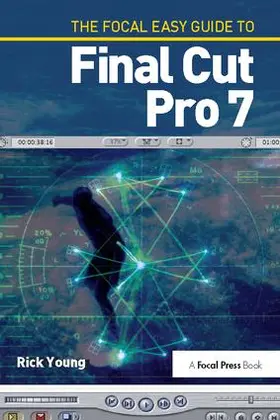 Young |  The Focal Easy Guide to Final Cut Pro 7 | Buch |  Sack Fachmedien