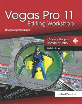 Spotted Eagle | Vegas Pro 11 Editing Workshop | Buch | 978-1-138-41954-4 | sack.de