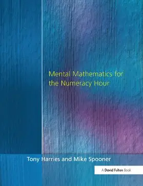 Harries / Spooner |  Mental Mathematics for the Numeracy Hour | Buch |  Sack Fachmedien