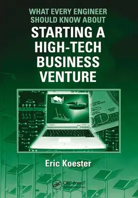 Koester |  What Every Engineer Should Know About Starting a High-Tech Business Venture | Buch |  Sack Fachmedien