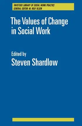 Shardlow |  The Values of Change in Social Work | Buch |  Sack Fachmedien