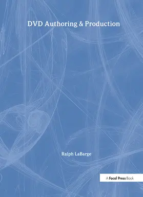 LaBarge | DVD Authoring and Production | Buch | 978-1-138-42578-1 | www2.sack.de