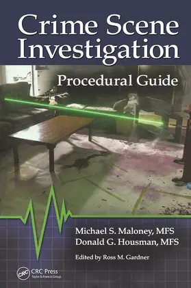 Maloney / Housman / Gardner | Crime Scene Investigation Procedural Guide | Buch | 978-1-138-42674-0 | sack.de