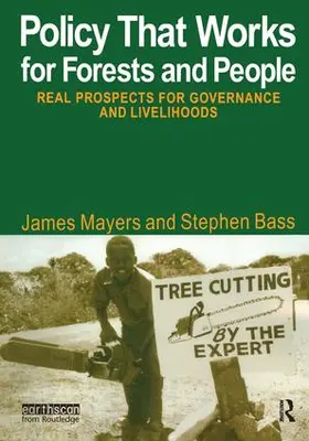 Mayers / Bass | Policy That Works for Forests and People | Buch | 978-1-138-42709-9 | sack.de