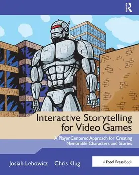 Lebowitz / Klug |  Interactive Storytelling for Video Games | Buch |  Sack Fachmedien