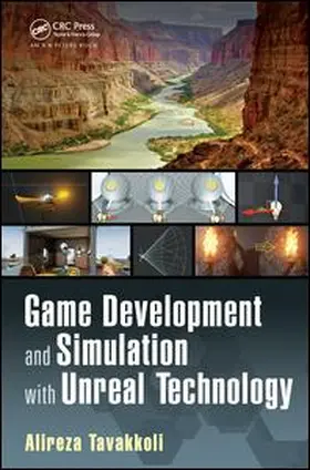 Tavakkoli | Game Development and Simulation with Unreal Technology | Buch | 978-1-138-42762-4 | www2.sack.de