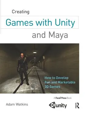 Watkins | Creating Games with Unity and Maya | Buch | 978-1-138-42799-0 | sack.de