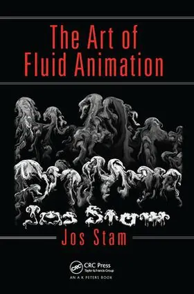 Stam |  The Art of Fluid Animation | Buch |  Sack Fachmedien