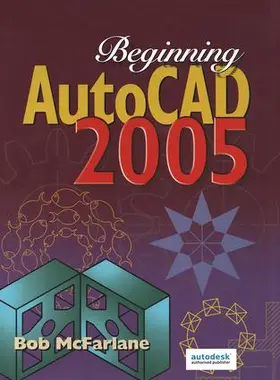 McFarlane |  Beginning AutoCAD 2005 | Buch |  Sack Fachmedien