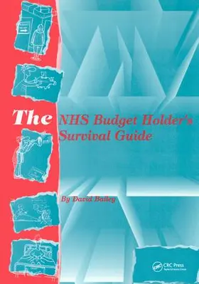Bailey | The NHS Budget Holder's Survival Guide | Buch | 978-1-138-42943-7 | www2.sack.de