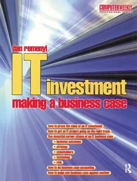 Remenyi / Sherwood-Smith | IT Investment: Making a Business Case | Buch | 978-1-138-43520-9 | sack.de